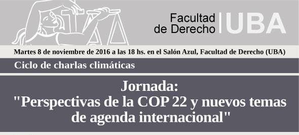 Jornada: â€œPerspectivas de la COP22 y nuevos temas de agenda internacionalâ€.